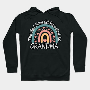 Anouncet The Best Moms Get Promoted To Grandma Hoodie